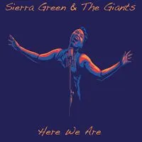 Here We Are | Sierra Green & the Giants