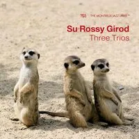 Three Trios | Su Rossy Girod, Nat Su & Jorge Rossy
