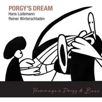 Porgy's dream | Hans Ludemann & Reiner Winterschladen