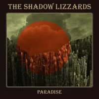 Paradise | The Shadow Lizzards