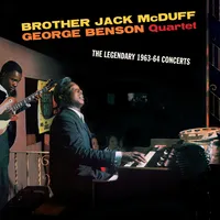 The Legendary 1963-64 Concerts | Brother Jack McDuff & George Benson Quartet
