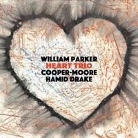 Heart trio | William Parker, Cooper-Moore & Hamid Drake