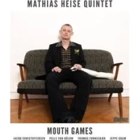Mouth Games | Mathias Heise Quintet
