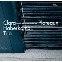 Plateaux | Clara Haberkamp Trio