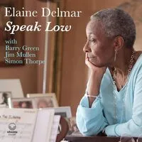 Speak Low | Elaine Delmar