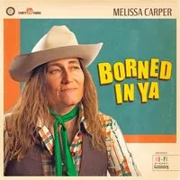 Borned in Ya | Melissa Carper