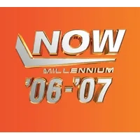 NOW Millennium '06-'07 | Various Artists