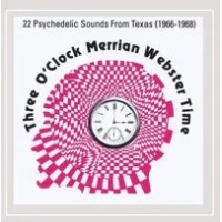 Three O'clock Merrian Webster Time: Texas Psychedelic Bands (1966-68) | Various Artists