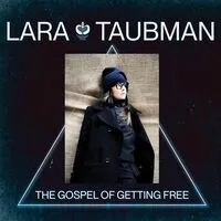 The gospel of getting free | Lara Taubman