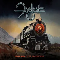 Slow ride: Live in concert | Foghat