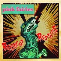 Resident Reptiles | Pink Fairies