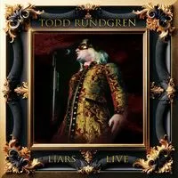 Liars Live | Todd Rundgren