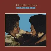 Let's Do It Again | The Fatback Band