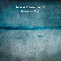 September Night | Tomasz Stanko Quartet