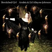 Bewitched Girl | Andréa & Ed Alleyne-Johnson