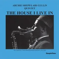 The House I Live In | Archie Shepp/Lars Gullin Quintet