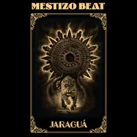 Jaraguá | Mestizo Beat