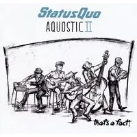 Aquostic II: That's a Fact! | Status Quo