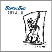 Aquostic II: That's a Fact! | Status Quo