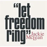 Let Freedom Ring | Jackie McLean