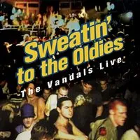 Sweatin' to the Oldies | The Vandals