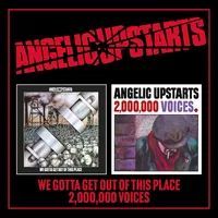 We Gotta Get Out of This Place/Two Million Voices | Angelic Upstarts