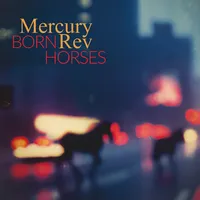 Born Horses | Mercury Rev
