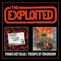 Punk's Not Dead/Troops of Tomorrow | The Exploited