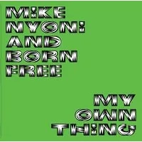 My Own Thing | Mike Nyoni and Born Free