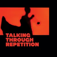 Talking Through Repetition | The Psychotic Monks