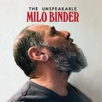 The Unspeakable Milo Binder | Milo Binder