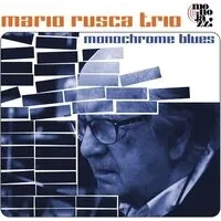 Monochrome Blues | Mario Rusca Trio