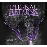 Hunchback Hatred | Eternal Returns