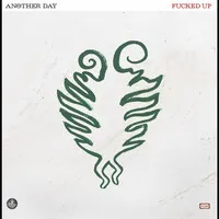 Another Day | Fucked Up