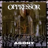 Agony | Oppressor