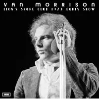 Lion's Share Club 1973 (Early Show) | Van Morrison
