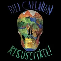 Resuscitate! | Bill Callahan