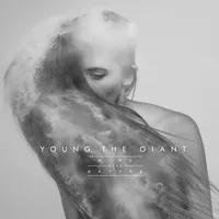 Mind Over Matter | Young the Giant