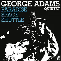 Paradise Space Shuttle | George Adams Quintet