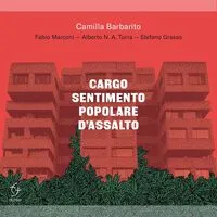 Cargo sentimento popolare d'assalto | Camilla Barbarito