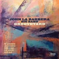 Grooveyard | John La Barbera Big Band