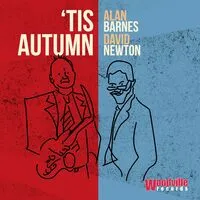 'Tis Autumn | Alan Barnes & David Newton