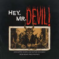 Hey, Mr. Devil: Apocalyptic Gospel and Rapture Rockabilly from Private Press... | Various Artists