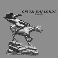 Strength! | Opium Warlords