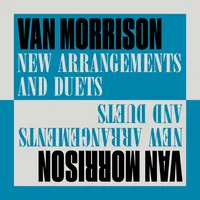 New Arrangements and Duets | Van Morrison
