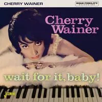 Wait for it, baby! | Cherry Wainer