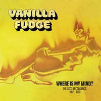 Where Is My Mind?: The Atco Recordings 1967-1969 | Vanilla Fudge