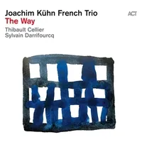 The Way | Joachim Kühn French Trio