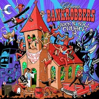 Rock'n'roll church | Glorious Bankrobbers