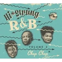 Hi-Strung R&B: Chop Chop - Volume 2 | Various Artists